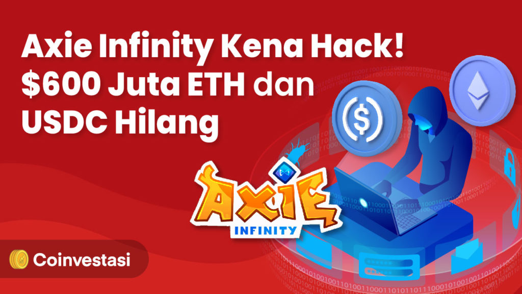 Axie Infinity Kena Hack! $600 Juta ETH dan USDC Hilang