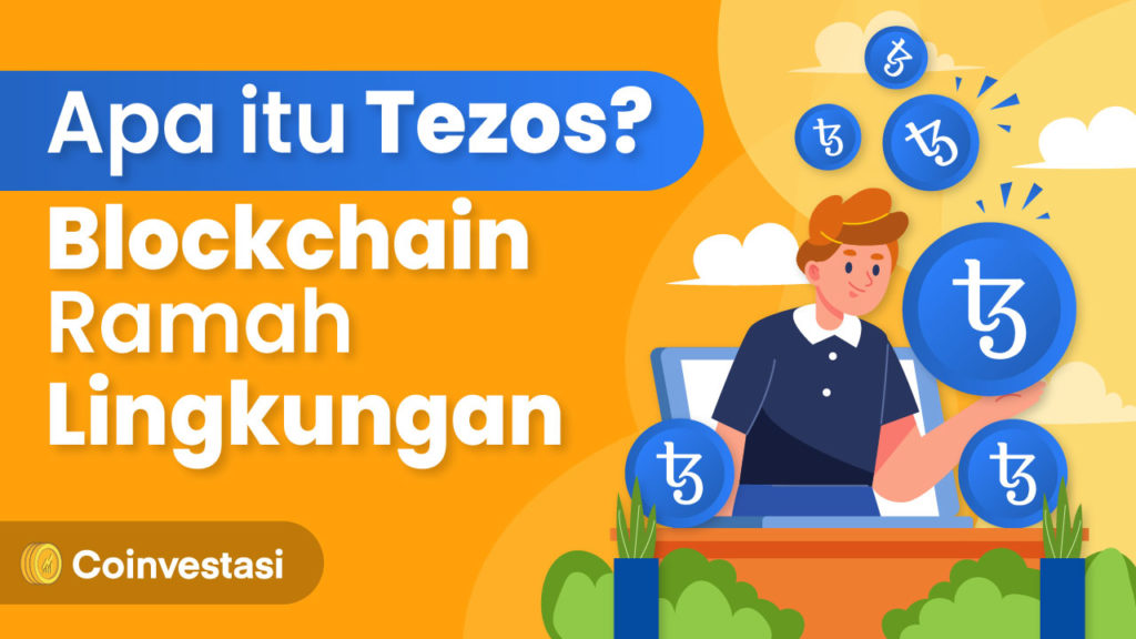 Apa Itu Tezos (XTZ)? Blockchain Ramah Lingkungan