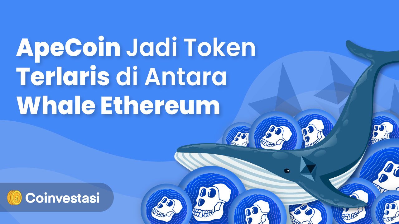 ApeCoin Jadi Token Terlaris di Antara Whale Ethereum