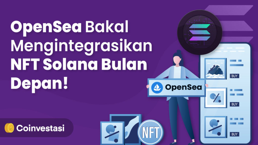 OpenSea Akan Mengintegrasikan NFT Solana Bulan April