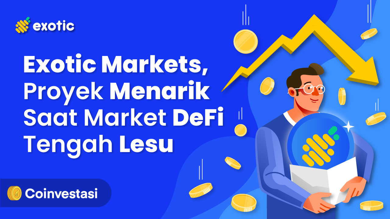 Exotic Market, Proyek Menarik Saat Market DeFi Tengah Lesu