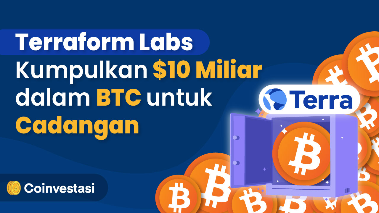Terraform Labs Serok 10 Miliar Dollar dalam Bitcoin untuk Cadangan