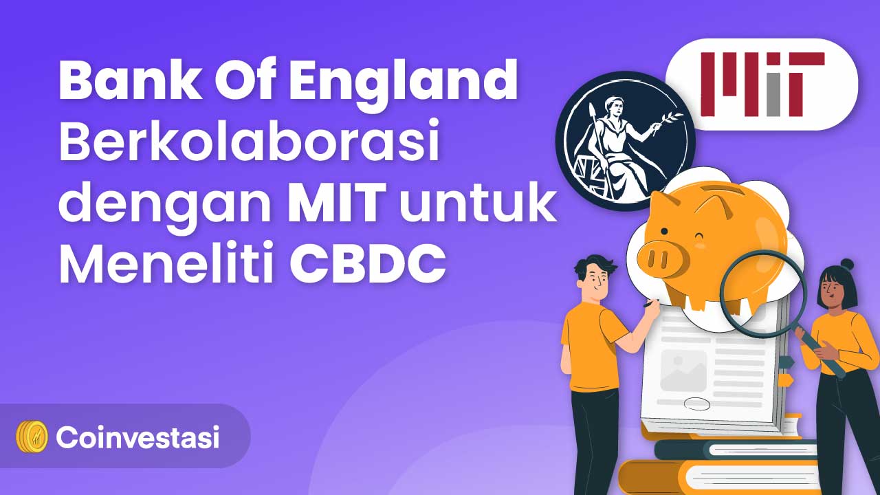 Bekerja Sama dengan MIT, Bank Of England Akan Meneliti CBDC