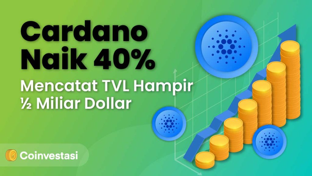 Cardano Naik 40%, Mencatat TVL Mendekati Setengah Miliar Dollar
