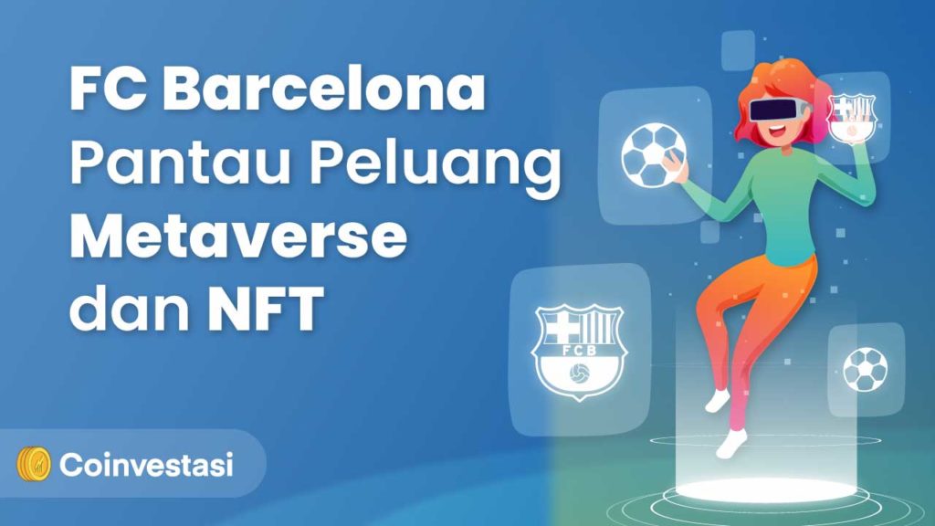 FC Barcelona Menjajaki Peluang Metaverse dan NFT