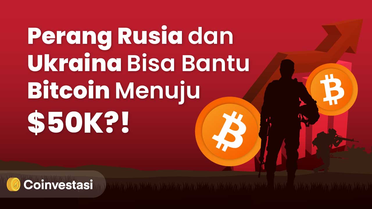 Imbas Perang Rusia-Ukraina, Bitcoin Menuju 50 Ribu Dollar?