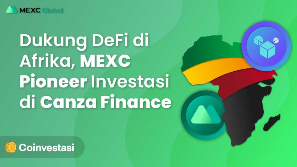 Dukung DeFi di Afrika, MEXC Pioneer Investasi di Canza Finance