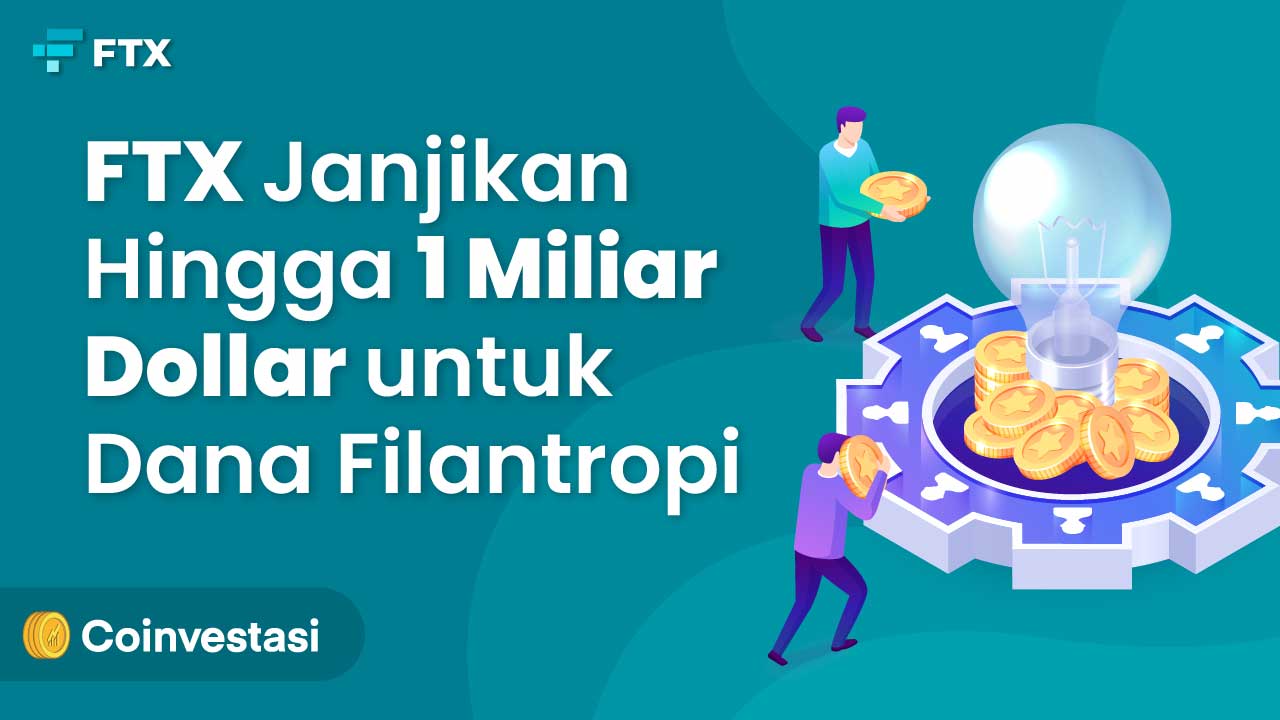 FTX Janjikan Hingga $1 Miliar untuk Dana Filantropi