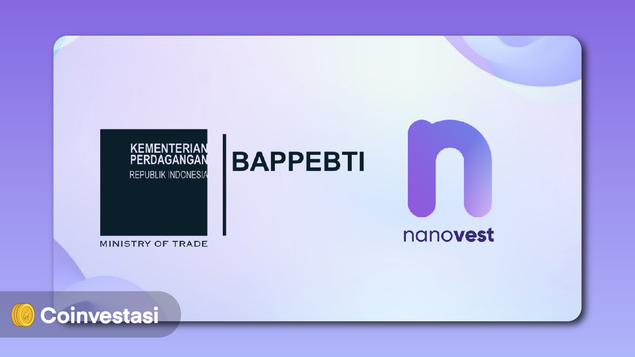 Nanovest Resmi Terdaftar Di BAPPEBTI | Coinvestasi