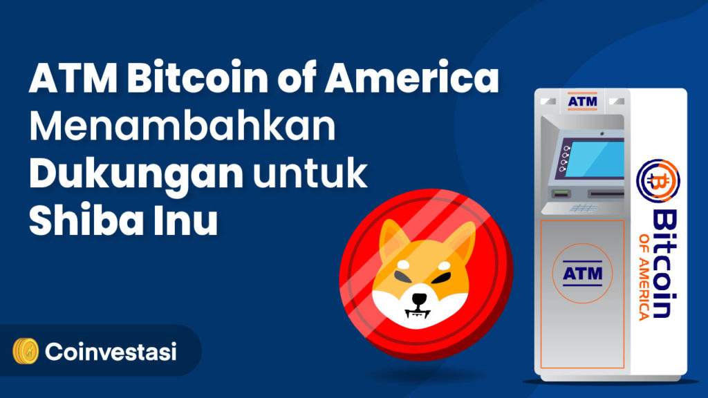 ATM Bitcoin of America Menambahkan Dukungan untuk Shiba Inu