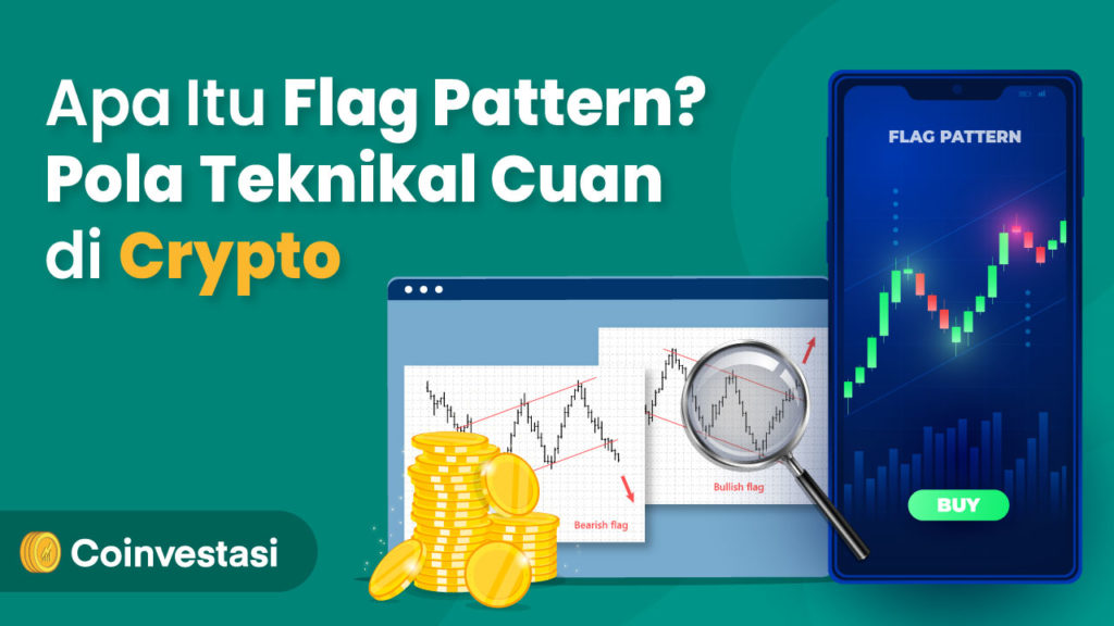 Apa Itu Flag Pattern? Pola Teknikal Cuan di Crypto