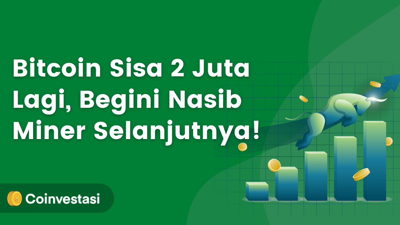 Bitcoin Sisa Dua Juta Lagi untuk Ditambang, Begini Nasib Miner
