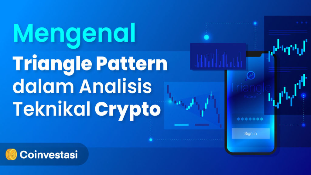 Apa Itu Triangle Pattern? Pola Analisis Teknikal di Pasar Crypto