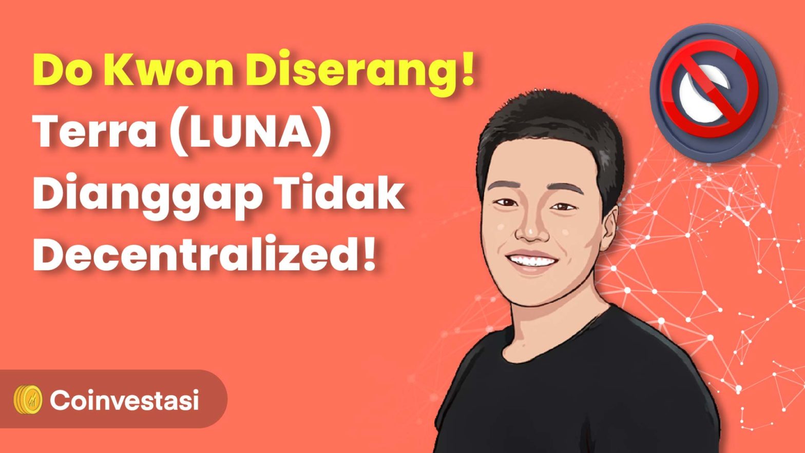 Do Kwon Diserang! Terra (LUNA) Dianggap Tidak Decentralized!