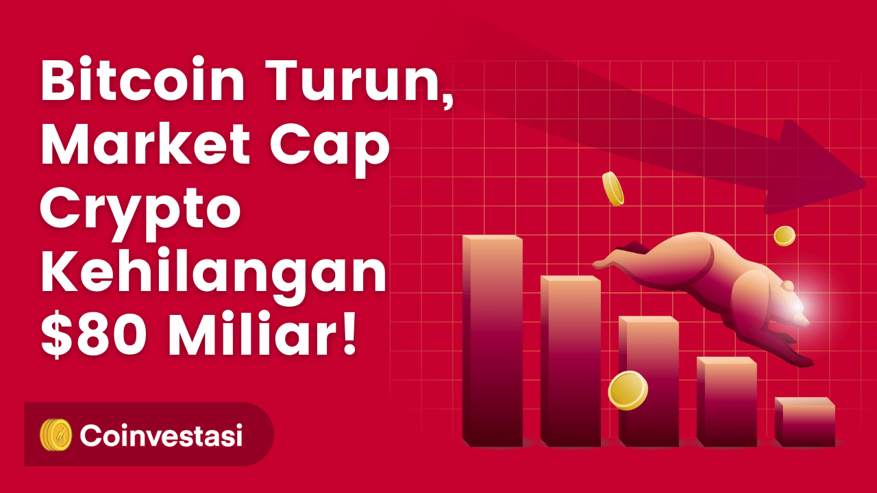 Bitcoin Turun, Market Cap Crypto Kehilangan $80 Miliar!