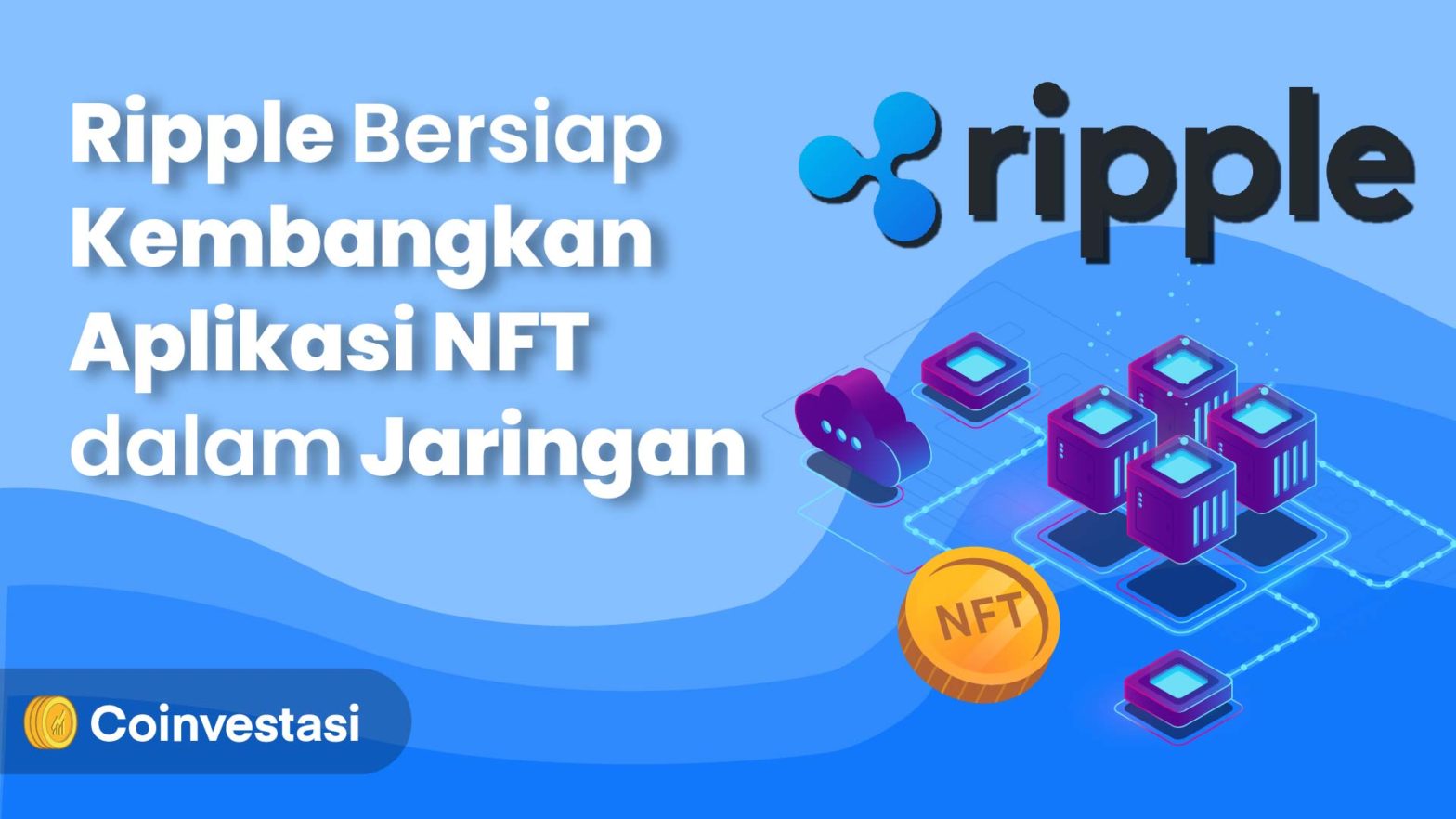 Upgrade XLS-20, Ripple Akan Ciptakan Aplikasi Canggih untuk NFT