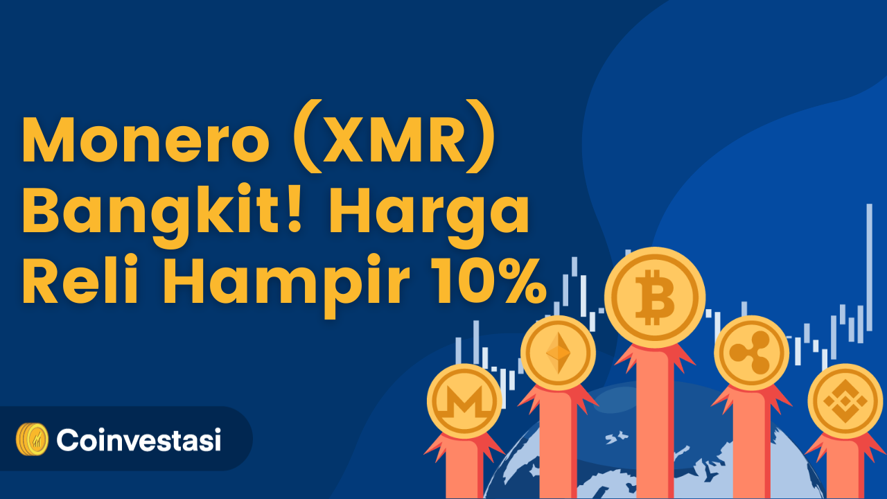 Monero (XMR) Bangkit! Harga Reli Hampir 10%
