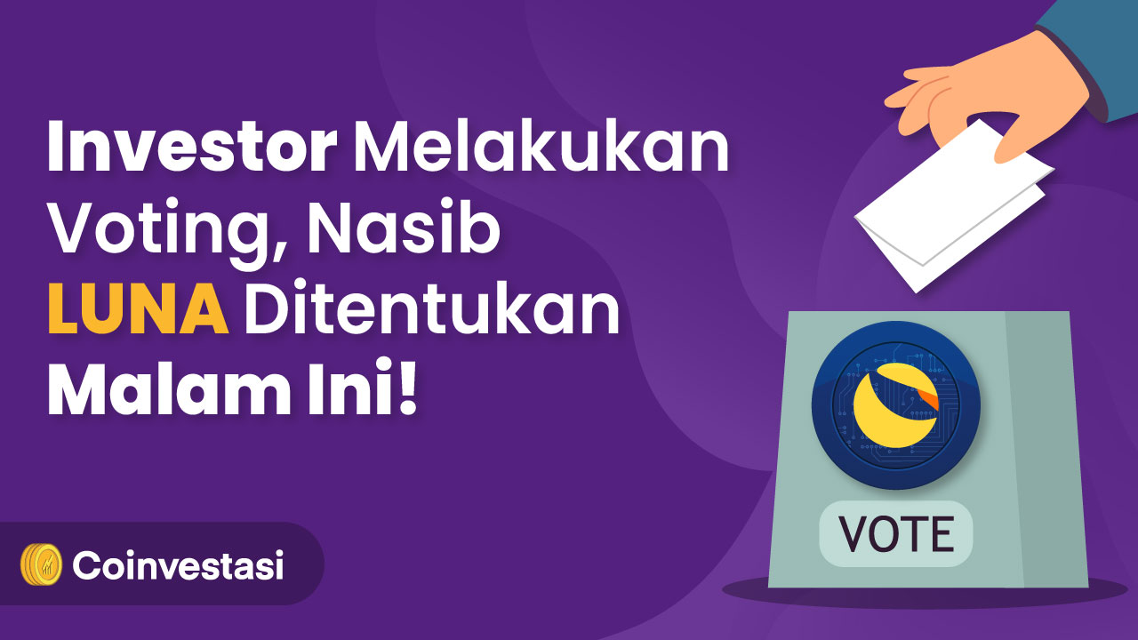 Investor Melakukan Voting, Nasib LUNA Ditentukan Malam Ini!