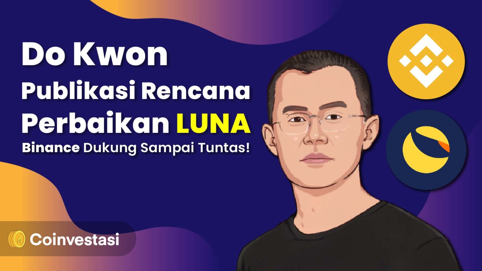 Do Kwon Publikasi Rencana Perbaikan LUNA, Binance Dukung Sampai Tuntas!