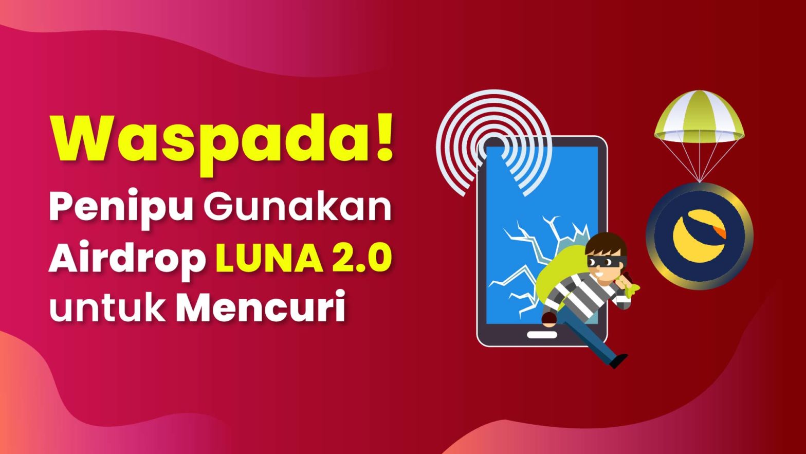 Waspada! Penipu Gunakan Airdrop LUNA 2.0 untuk Mencuri