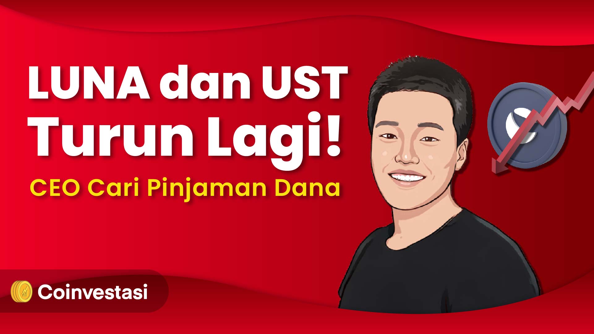 LUNA dan UST Turun Lagi! CEO Cari Pinjaman Dana