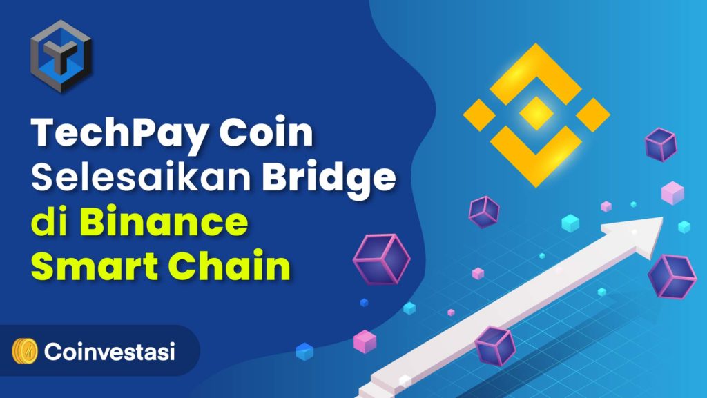 TechPay Coin Selesaikan Bridge di BSC