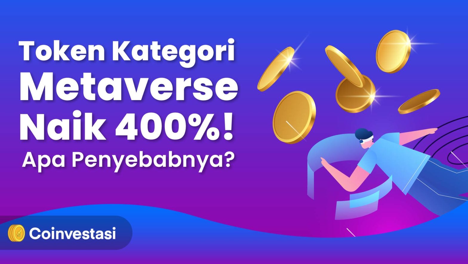 Token Kategori Metaverse Naik 400%! Apa Penyebabnya?