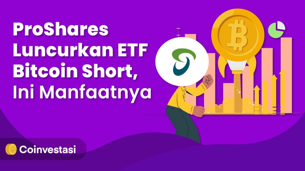 ProShares Luncurkan ETF Bitcoin Short, Ini Manfaatnya