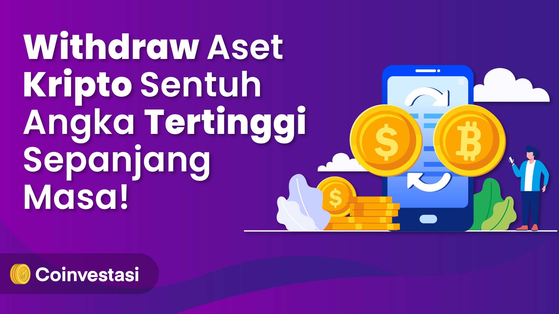 Withdraw Aset Kripto Sentuh Angka Tertinggi Sepanjang Masa!