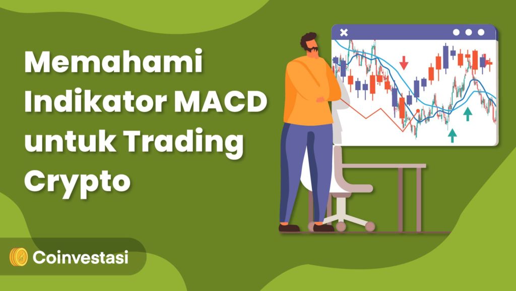 Memahami Indikator MACD untuk Trading Crypto