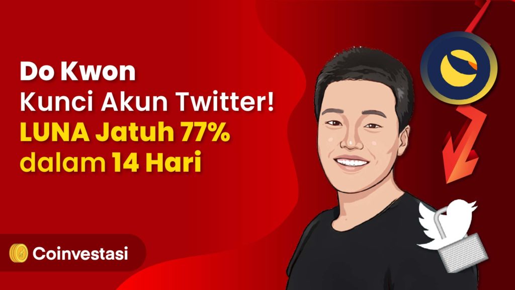 Do Kwon Kunci Akun Twitter! LUNA Jatuh 77% dalam 14 Hari