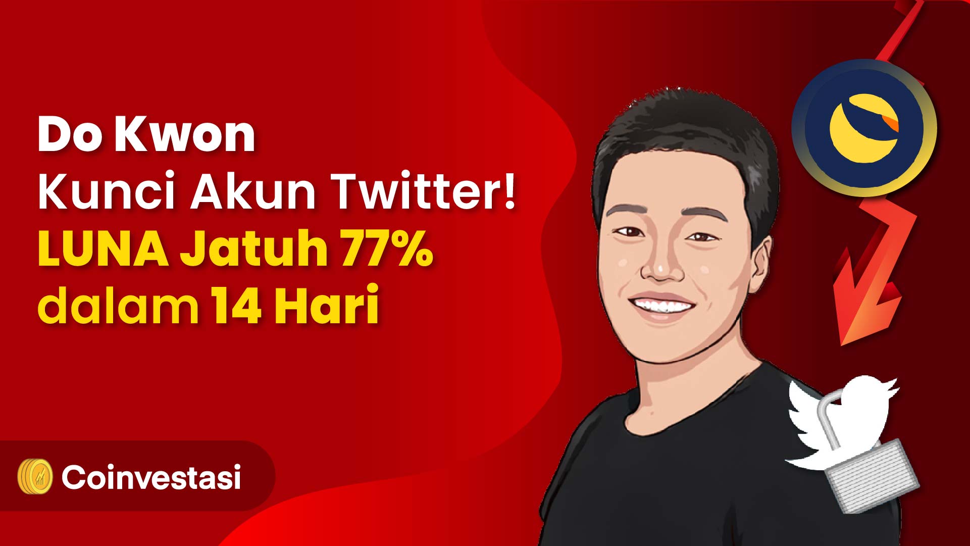 Do Kwon Kunci Akun Twitter! LUNA Jatuh 77% dalam 14 Hari