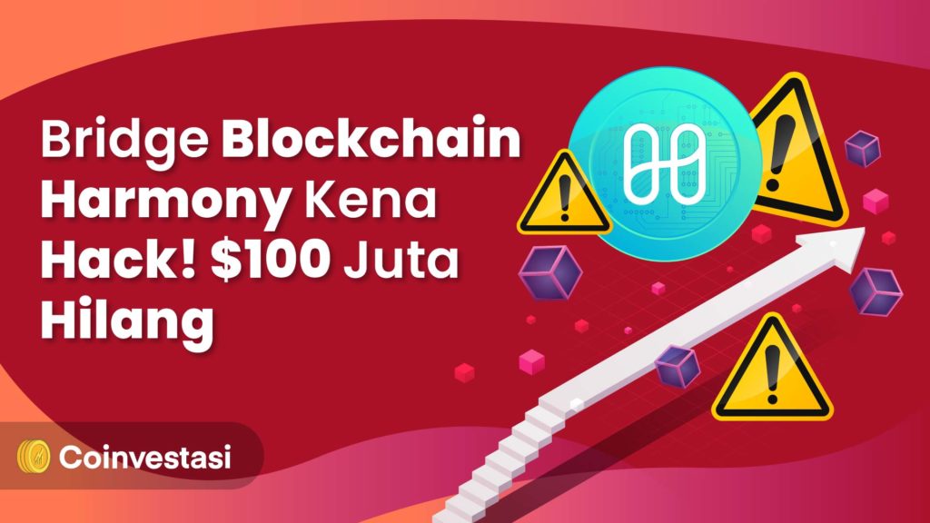 Bridge Blockchain Harmony Kena Hack! $100 Juta Hilang