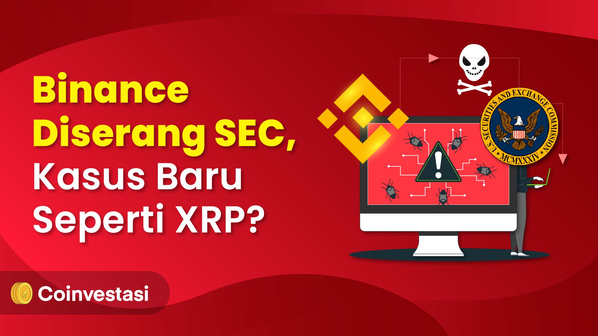 Binance Diserang SEC, Kasus Baru Seperti XRP?