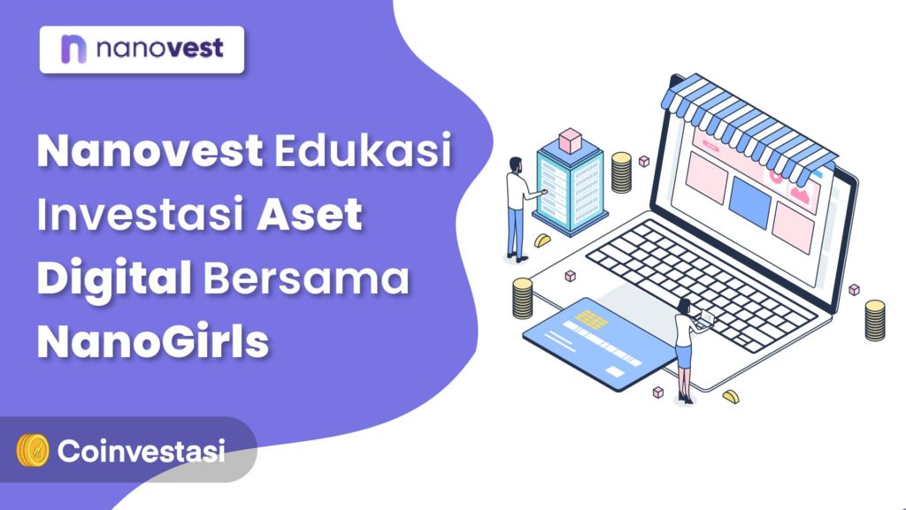 Nanovest Edukasi Investasi Aset Digital Bersama NanoGirls | Coinvestasi