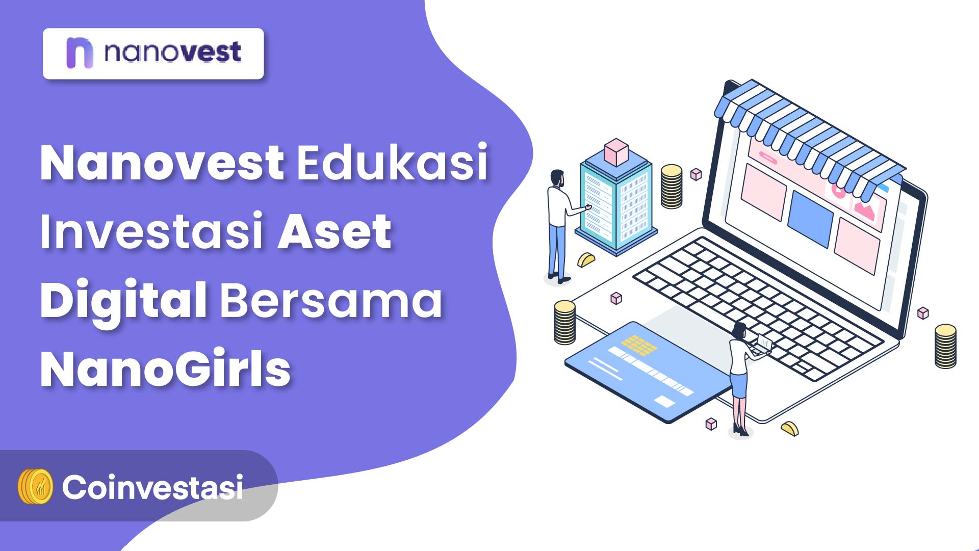 Nanovest Edukasi Investasi Aset Digital Bersama NanoGirls | Coinvestasi