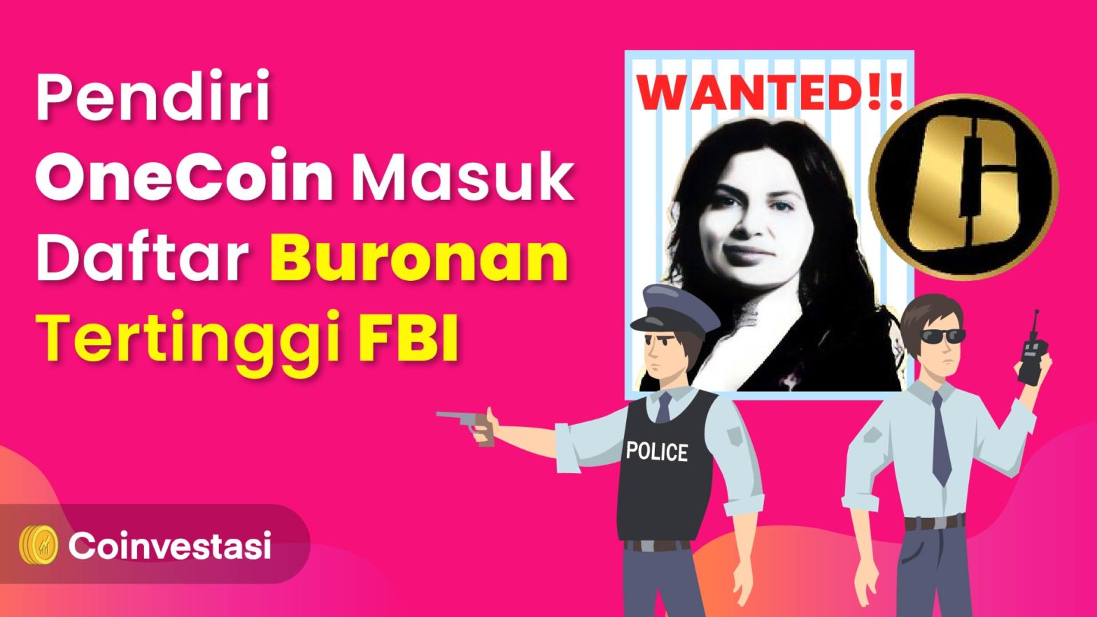 Pendiri OneCoin Masuk Daftar Buronan Tertinggi FBI