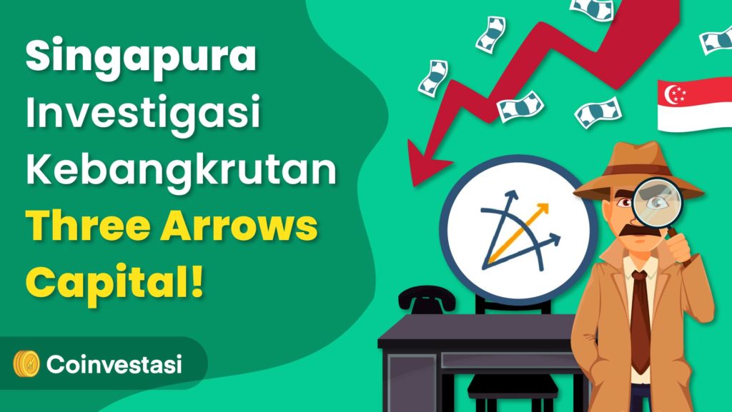 Singapura Investigasi Kebangkrutan Three Arrows Capital!