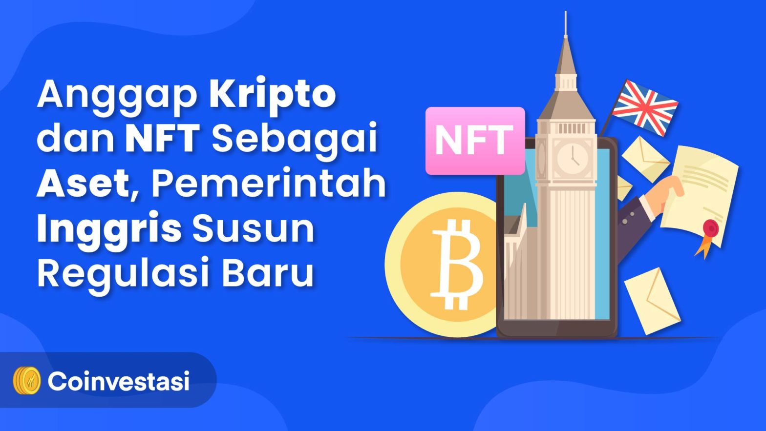 Anggap Kripto dan NFT Sebagai Aset, Pemerintah Inggris Susun Regulasi Baru
