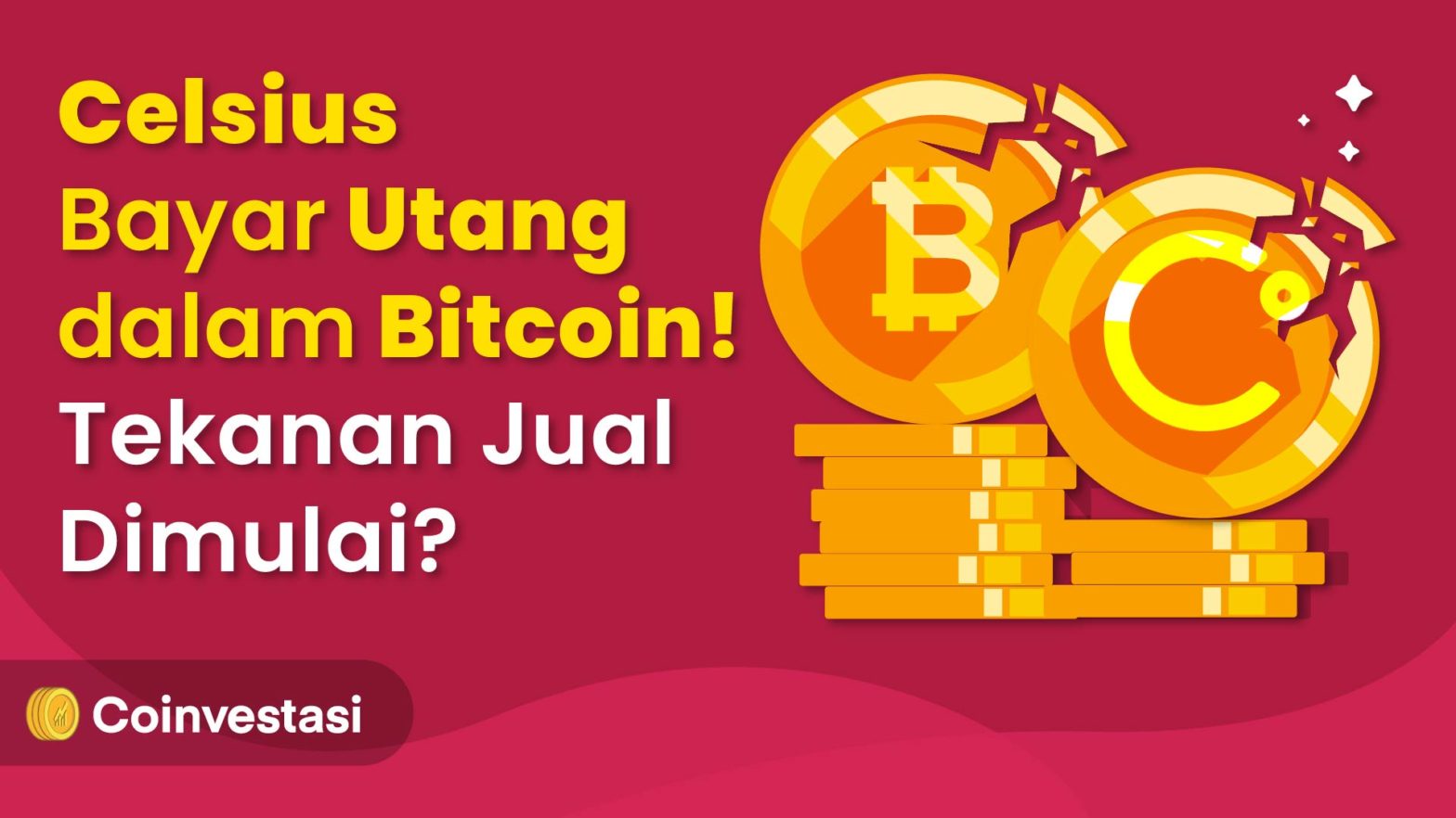 Celsius Bayar Utang dalam Bitcoin! Tekanan Jual Dimulai?