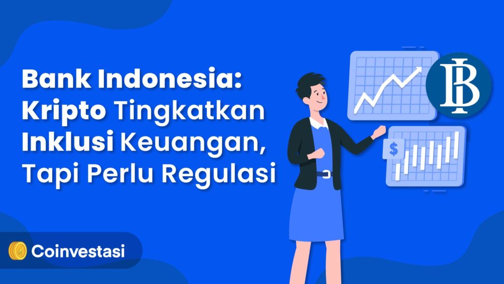 Bank Indonesia: Kripto Tingkatkan Inklusi Keuangan, Tapi Perlu Regulasi