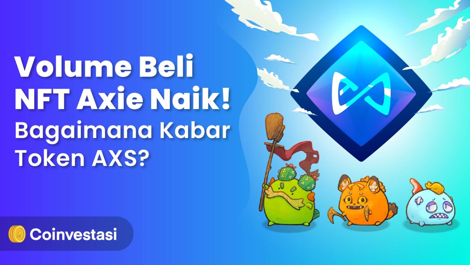 Volume Beli NFT Axie Naik! Bagaimana Kabar Token AXS?