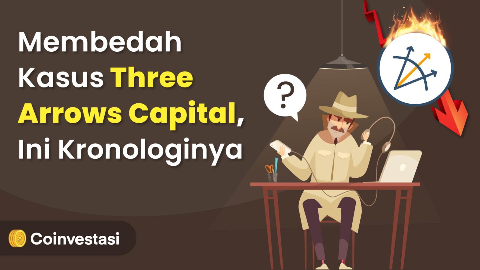 Membedah Kasus Three Arrows Capital, Ini Kronologinya