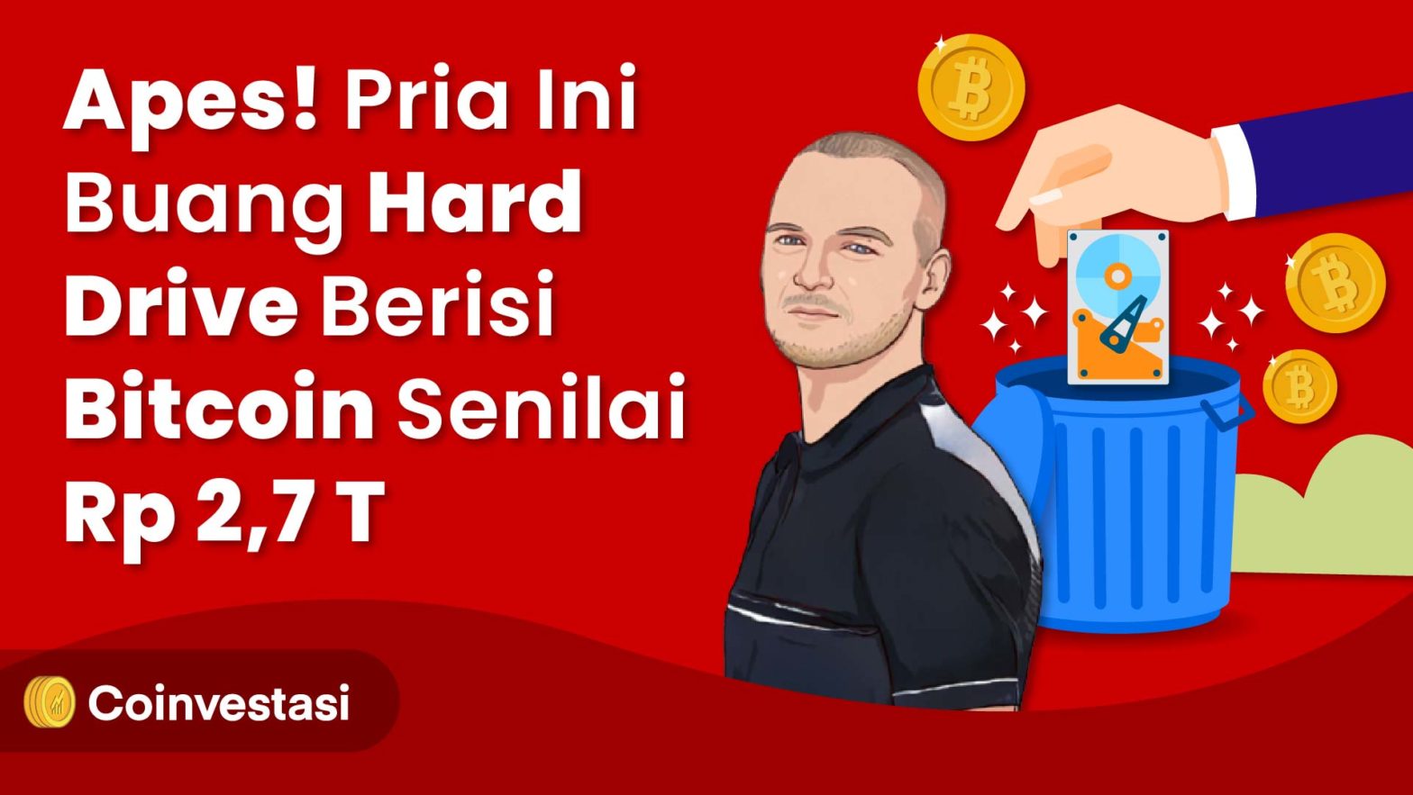 Pria ini Buang Hard Drive Berisi Bitcoin Senilai Rp2,7 T