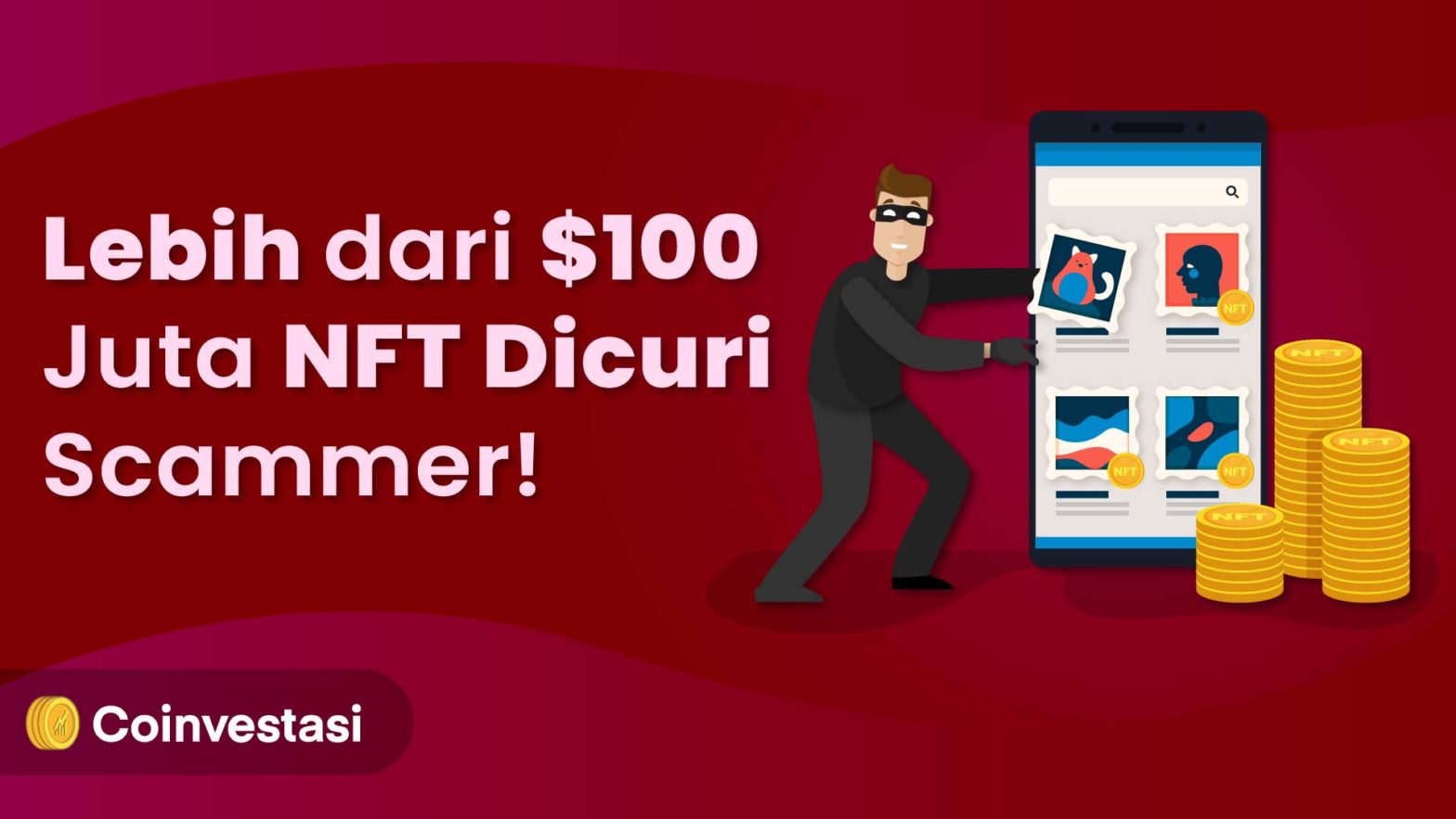 Lebih dari $100 Juta NFT Dicuri Scammer