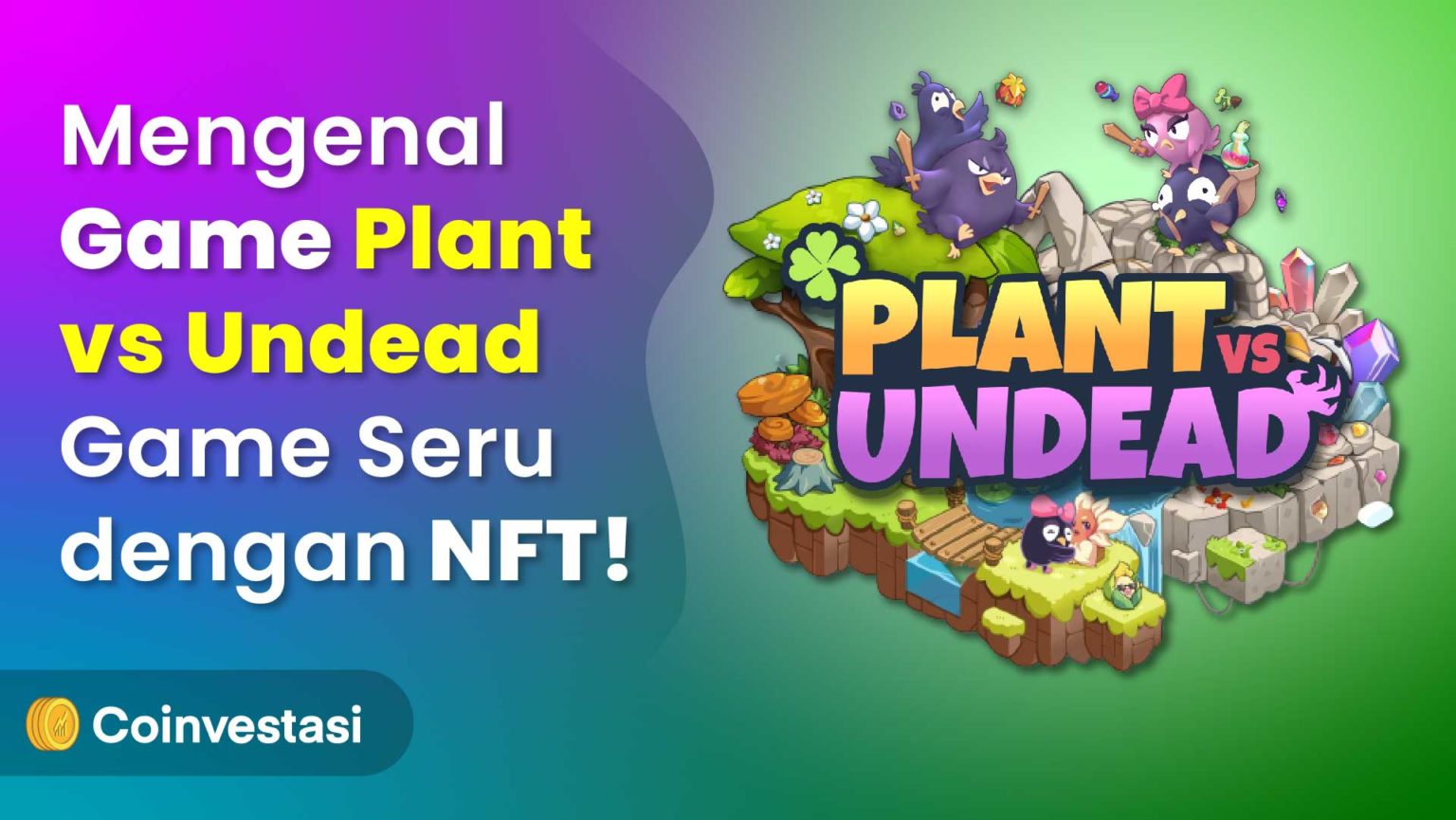 Game NFT Plant vs Undead, Cara Main dan Modal Awal | coinvestasi