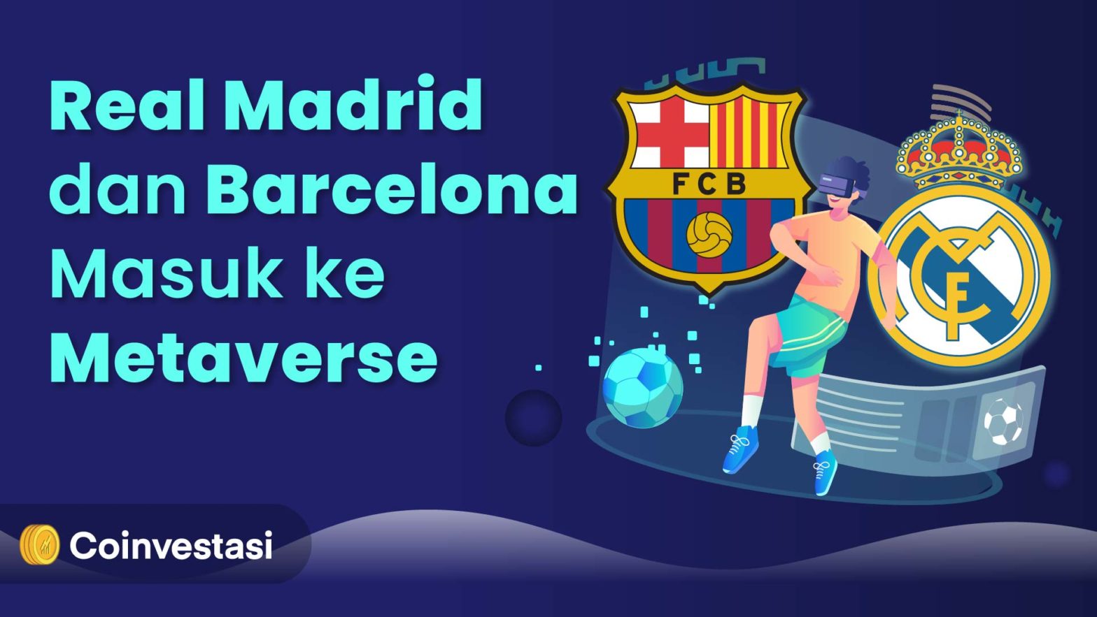Real Madrid dan Barcelona Masuk ke Metaverse