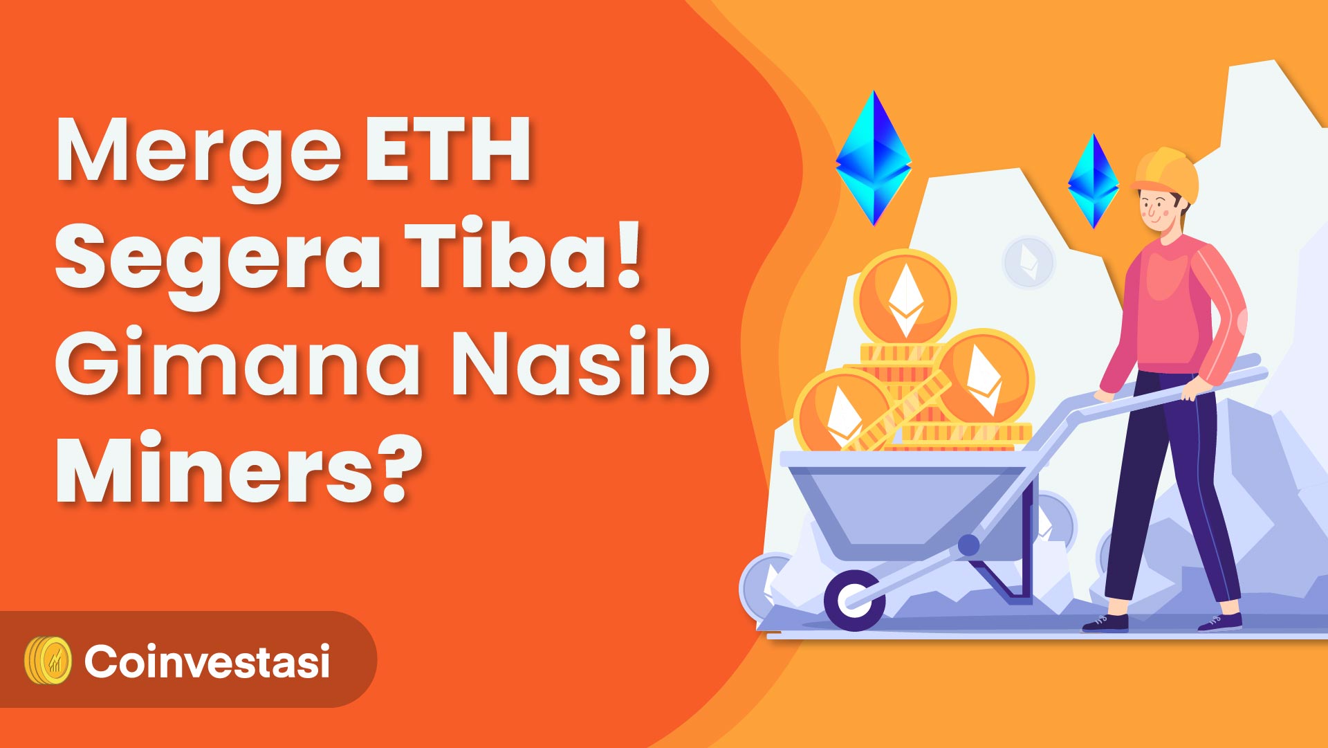 Merge ETH Segera Tiba! Gimana Nasib Miners?