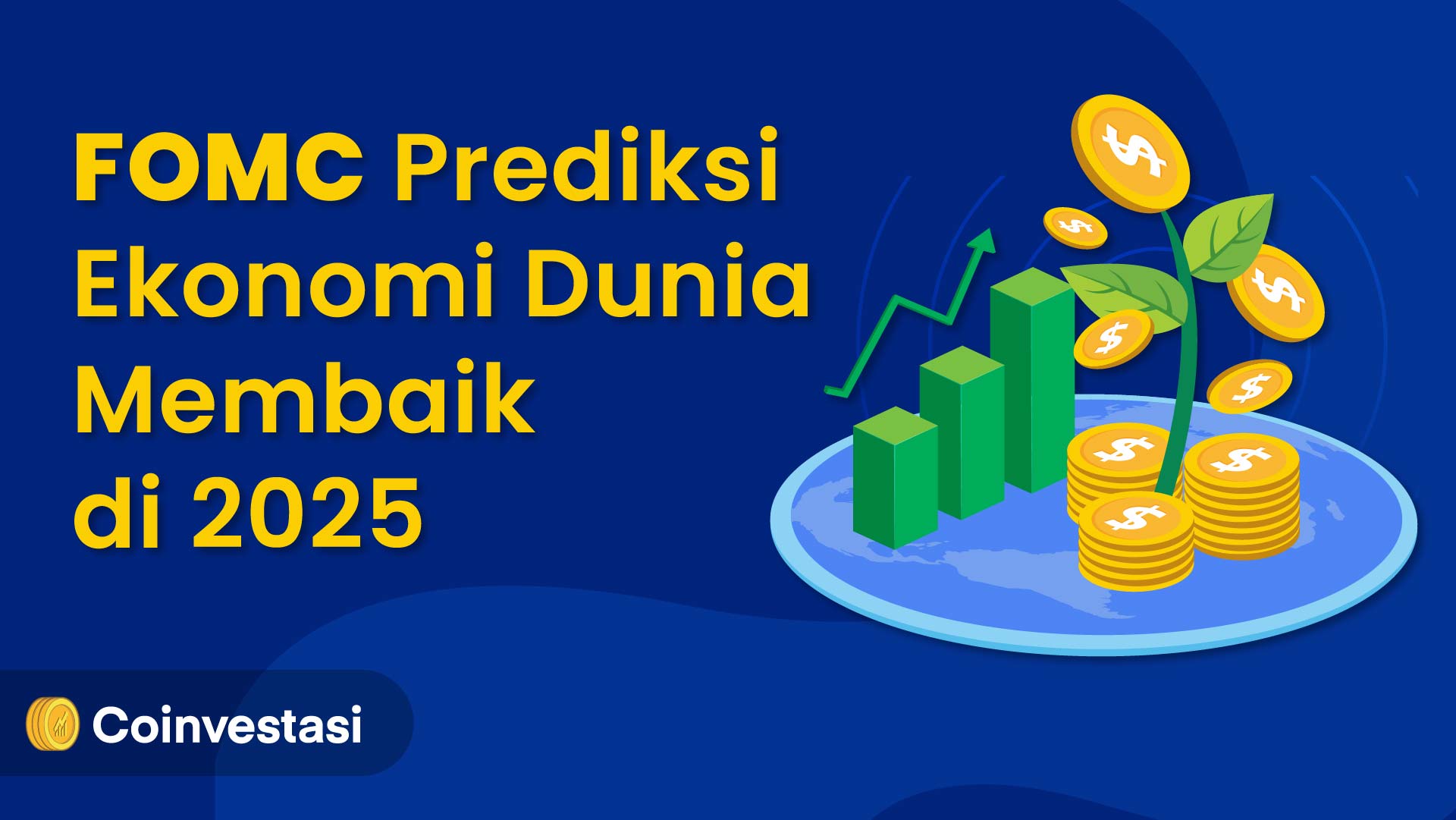 FOMC Prediksi Ekonomi Dunia Membaik di 2025 Coinvestasi