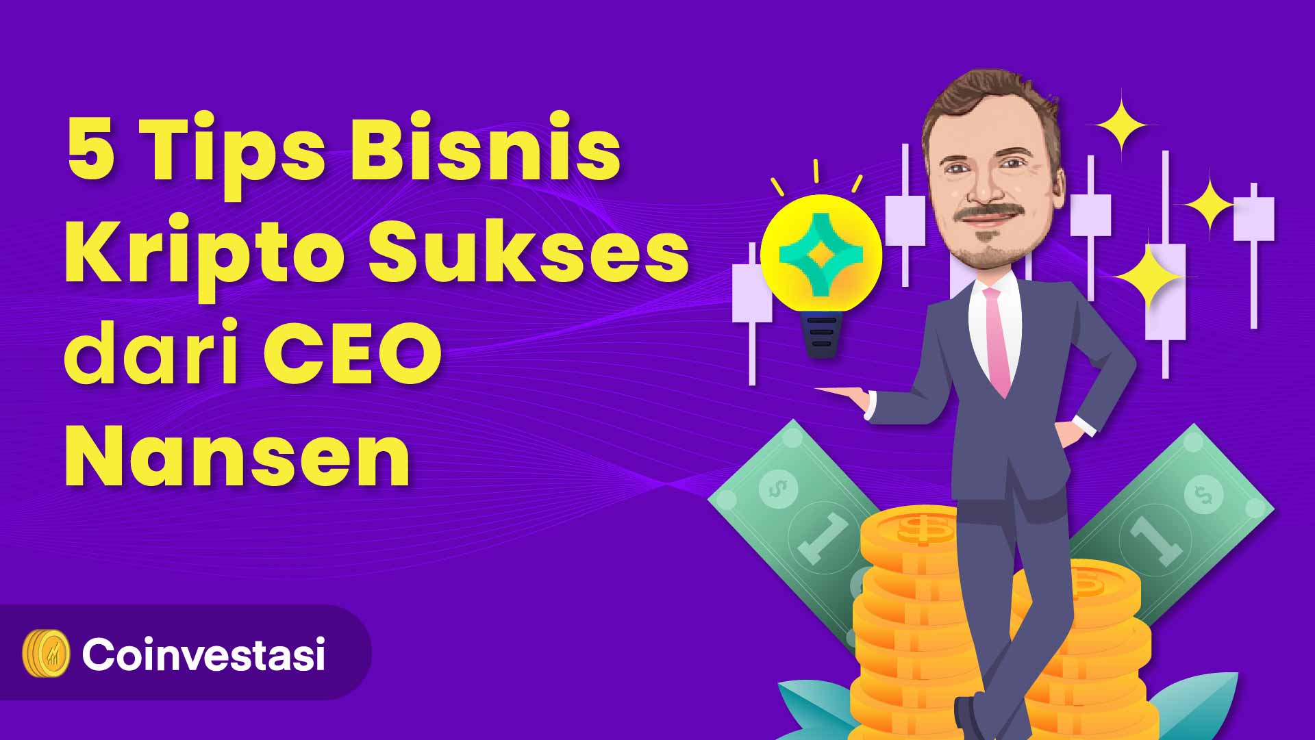 5 Tips Bisnis Kripto Sukses dari CEO Nansen